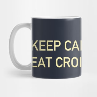 Keep calm and eat croissant Mug